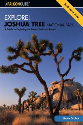 Explore! Joshua Tree National Park - Grubbs, Bruce