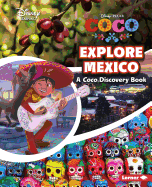 Explore Mexico: A Coco Discovery Book