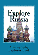 Explore Russia: A Geography Explorer Book