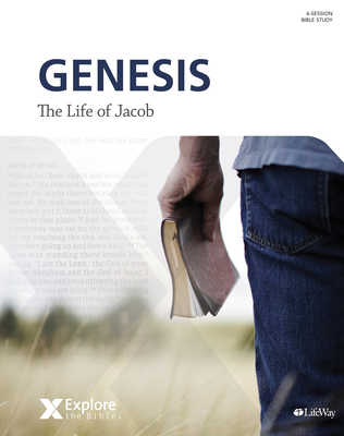 Explore the Bible: Genesis--The Life of Jacob - Bible Study Book - Lifeway Adults (Editor), and Kelley, Charles