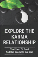Explore The Karma Relationship: The Effect Of Good And Bad Deeds On Our Soul: Example Of Good And Bad Deeds