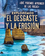 Exploremos El Desgaste Y La Erosi?n (Exploring Weathering and Erosion)