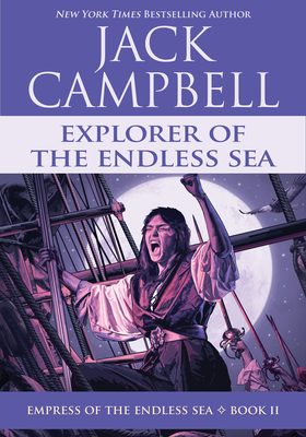 Explorer of the Endless Sea - Campbell, Jack