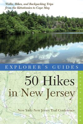 Explorer's Guide 50 Hikes in New Jersey: Walks, Hikes, and Backpacking Trips from the Kittatinnies to Cape May - New York-New Jersey Trail Conference