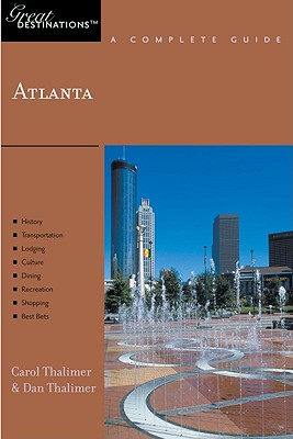 Explorer's Guide Atlanta: A Great Destination - Thalimer, Carol, and Thalimer, Dan