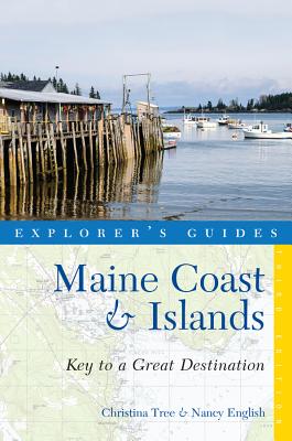 Explorer's Guide Maine Coast & Islands: Key to a Great Destination - English, Nancy, and Tree, Christina