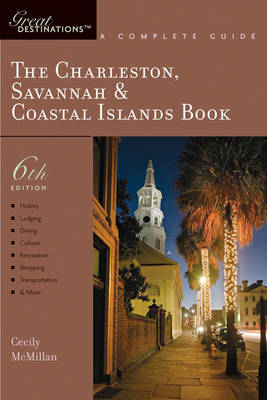Explorer's Guide The Charleston, Savannah & Coastal Islands Book: A Great Destination - McMillan, Cecily
