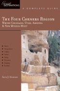 Explorer's Guide the Four Corners Region: Where Colorado, Utah, Arizona & New Mexico Meet: A Great Destination