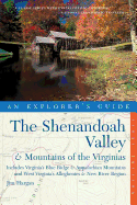 Explorer's Guide The Shenandoah Valley & Mountains of the Virginias: Includes Virginia's Blue Ridge and Appalachian Mountains & West Virginia's Alleghenies & New River Region
