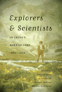 Explorers & Scientists in China's Borderlands, 1880-1950