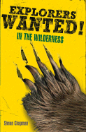 Explorers Wanted!: In the Wilderness