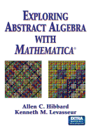 Exploring Abstract Algebra with Mathematica(r)