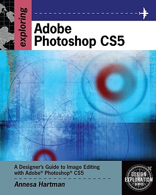 Exploring Adobe Photoshop Cs5 - Hartman, Annesa