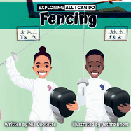 Exploring All I Can Do - Fencing