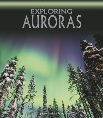 Exploring Auroras - Kenney, Karen Latchana