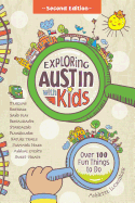 Exploring Austin with Kids: Over 100 Fun Things to Do