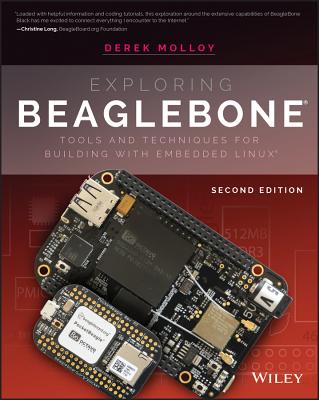 Exploring Beaglebone: Tools and Techniques for Building with Embedded Linux - Molloy, Derek