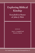 Exploring Biblical Kinship: Festschrift in Honor of John J. Pilch