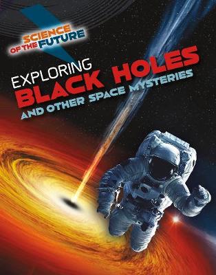 Exploring Black Holes and Other Space Mysteries - Jackson, Tom