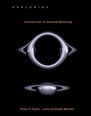 Exploring Black Holes: Introduction to General Relativity - Taylor, Edwin F, and Wheeler, John Archibald