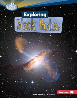 Exploring Black Holes - Waxman, Laura Hamilton