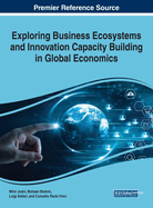 Exploring Business Ecosystems and Innovation Capacity Building in Global Economics