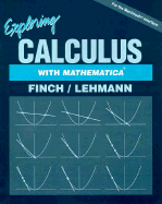 Exploring Calculus with Mathematica for the Macintosh Interface - Lehmann, Millianne, and Finch, James K