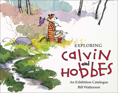 Exploring Calvin and Hobbes - Watterson, Bill