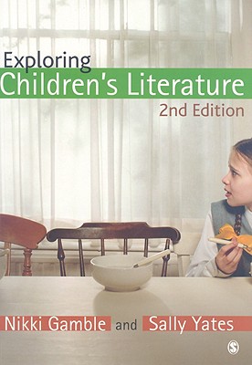 Exploring Children s Literature - Gamble, Nikki, Ms., and Yates, Sally