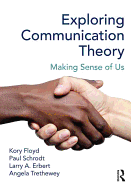 Exploring Communication Theory: Making Sense of Us