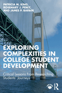 Exploring Complexities in College Student Development: Critical Lessons from Researching Students' Journeys