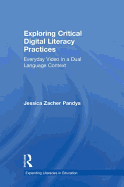 Exploring Critical Digital Literacy Practices: Everyday Video in a Dual Language Context
