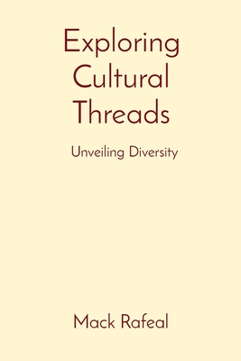 Exploring Cultural Threads: Unveiling Diversity - Rafeal, Mack
