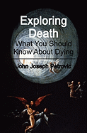 Exploring Death: What You Should Know about Dying