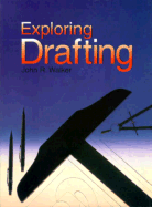 Exploring Drafting: Basic Fundamentals - Walker, John R