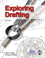 Exploring Drafting - Walker, John R, and Mathis, Bernard D