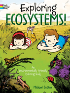 Exploring Ecosystems!: An Environmentally Friendly Coloring Book