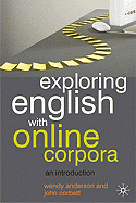 Exploring English with Online Corpora: An Introduction