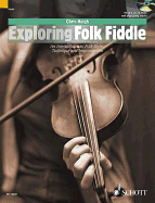 Exploring Folk Fiddle: An Introduction to Folk Styles, Technique and Improvisation: Violin