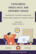 Exploring Freelance Job Opportunities: Unveiling the Top Global Freelancing & Remote Work Hotspots for Freelance Talents