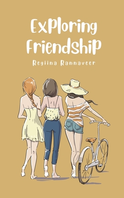 Exploring Friendship - Rannaveer, Regiina