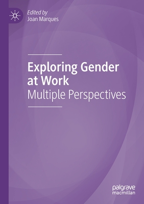 Exploring Gender at Work: Multiple Perspectives - Marques, Joan (Editor)