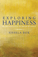 Exploring Happiness: From Aristotle to Brain Science