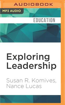 Exploring Leadership: For College Students Who Want to Make a Difference, 2nd Edition - Komives, Susan R, and Lucas, Nance, and Perkins, Derek (Read by)