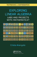 Exploring Linear Algebra: Labs and Projects with Mathematica