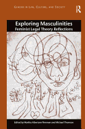 Exploring Masculinities: Feminist Legal Theory Reflections