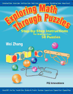 Exploring Math Through Puzzles: Step-By-Step Instructions for Making Over 50 Puzzles