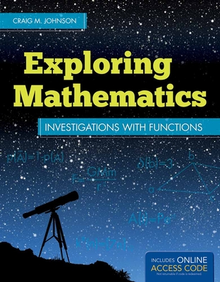 Exploring Mathematics: Investigations with Functions - Johnson, Craig