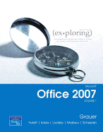 Exploring Microsoft Office 2007 Volume 1 with Exploring Microsoft Office 2007 Vol 1 Student CD