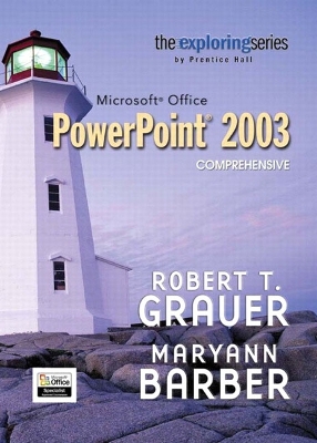 Exploring Microsoft PowerPoint 2003 Comprehensive - Grauer, Robert T, and Barber, Maryann